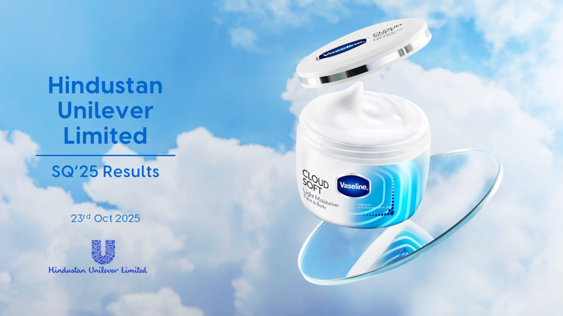 A jar of Vaseline's Cloud Soft moisturizer with its lid open, against a blue sky and clouds, featuring Hindustan Unilever Limited logo and SQ'25 results date.