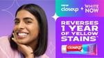 A key visual of Closeup White Now with text – Reverses 1 year of yellow stains.